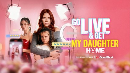 Go Live and Get My Daughter Home – Full HD Movie