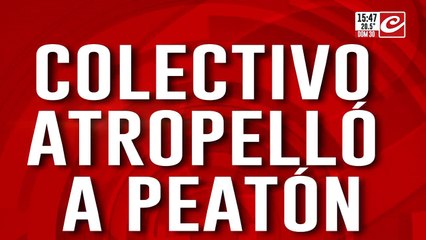 Colectivo atropelló a peatón: el hombre se salvó de milagro