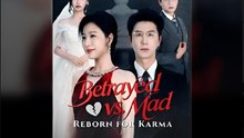 Betrayed vs Mad: Reborn for Karma (2025) – FULL [Eng Sub]
