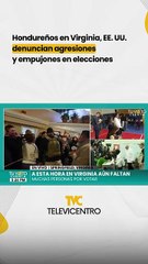 Hondureños en Virginia, EE. UU. denuncian agresiones y empujones en elecciones