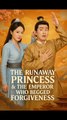 The Runaway Princess and the Emperor Who Begged Forgiveness