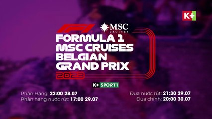 FORMULA 1 MSC CRUISES BELGIAN GRAND PRIX 2023 | Trailer trên K+SPORT1 HD