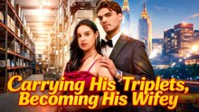 Carrying His Triplets, Becoming His Wifey#469992Binge-watch New Dramas #reelshorts#drama