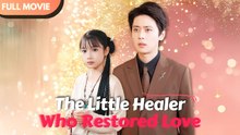 The Little Healer Who Restored Love🔥FULL MOVIE