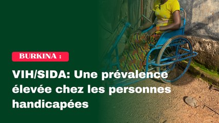 VIH/SIDA: Une prévalence élevée chez les personnes handicapées