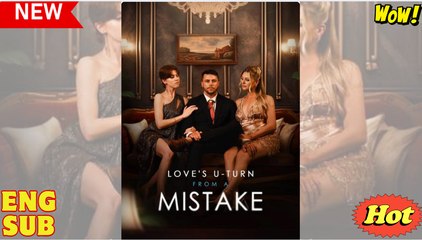 🔥 Love's U Turn From a Mistake