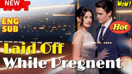 🔥 Laid Off While Pregnant