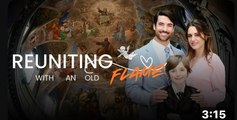 Reuniting with an Old Flame - FULL MOVIE