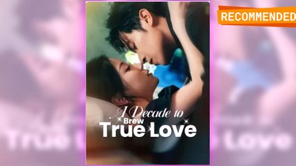 A Decade to Brew True Love (2025) – FULL [Eng Sub]