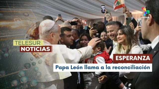 Papa León XIV manda un mensaje de paz a los libaneses