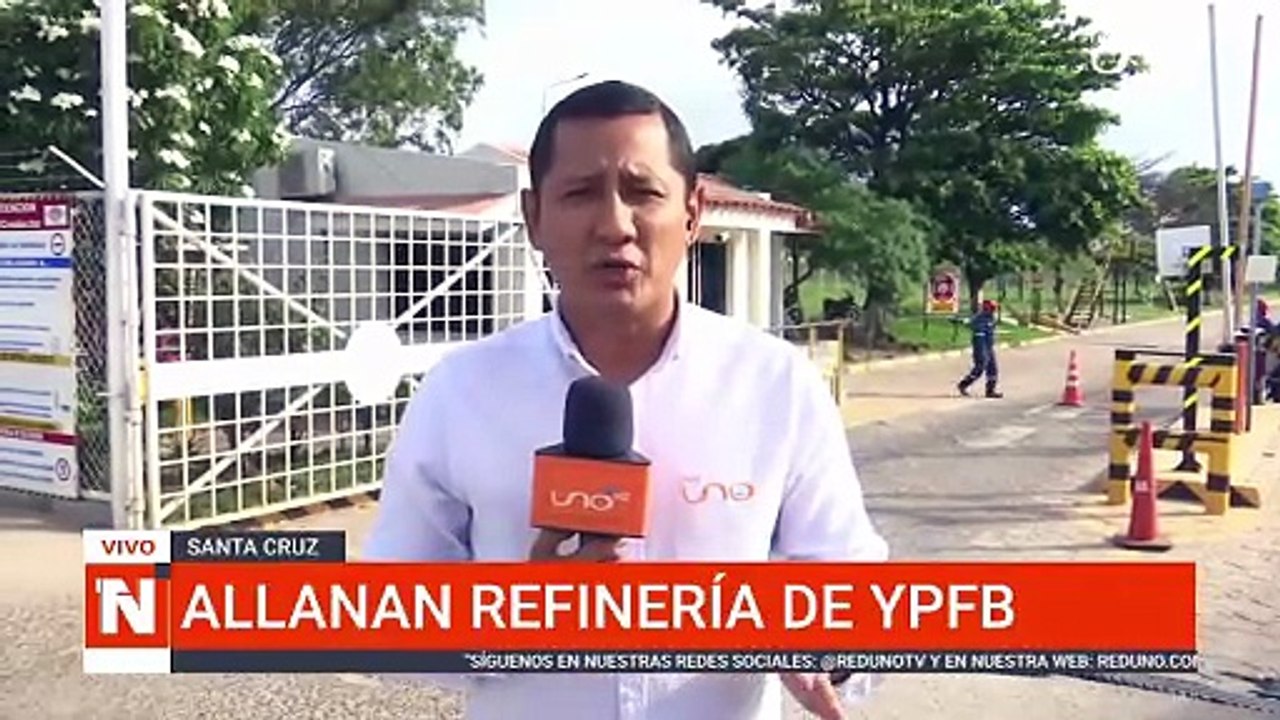 ALLANAN REFINERIA DE YPFB EN SCZ
