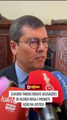 Claudio Tinoco rebate acusações de Kleber Rosa e promete ação na Justiça