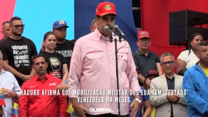Maduro afirma que mobilização militar dos EUA tem ‘testado’ Venezuela há meses