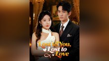 Lost To You, Lost To Love - Full Movie