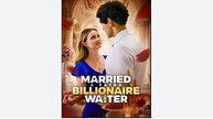 Married A Fated Billionaire Waiter- Full Movies English Sub