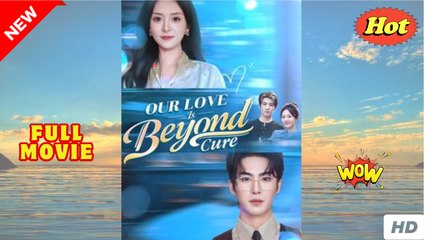 Our Love Is Beyond Cure – Full HD Movie