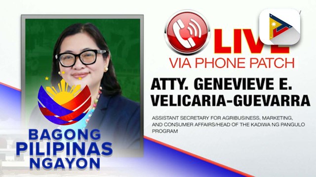 Panayam kay Assistant Secretary for Agribusiness Marketing and Consumer Affairs/Head of Kadiwa ng Pangulo program, Atty. Genevieve Velicaria-Guevarra ukol sa update sa benteng bigas meron na program