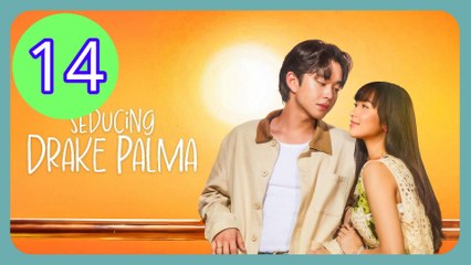 Seducing Drake Palma Episode 14 Engsub