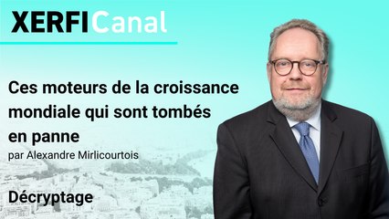 Ces moteurs de la croissance mondiale qui sont tombés en panne [Alexandre Mirlicourtois]