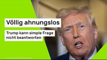 Völlig ahnungslos - Trump kann simple Frage nicht beantworten