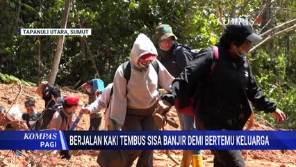 Longsor Sumut Putuskan Akses, Warga Nekat Jalan Kaki Lewati Lumpur dan Hutan | KOMPAS PAGI