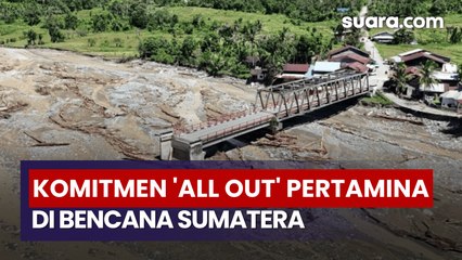 Pertamina Janji All Out Kirim BBM dan LPG ke Lokasi Bencana di Sumatera