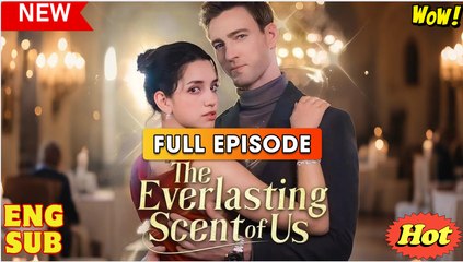 The Everlasting Scents of Us Full Movie - My Drama