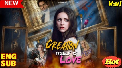 Engsub Creation Itself Is Love