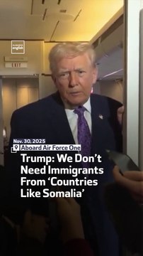 Trump: We Don’t Need Immigrants From ‘Countries Like Somalia’