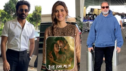 Dhanush, Kriti Sanon & Aanand L Rai: Team Tere Ishk Mein Gets Snapped At The Mumbai Airport