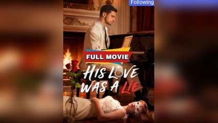 His Love Was A Lie – Full HD Movie | English Sub