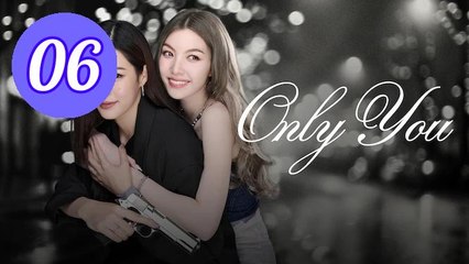 Only You 2025 Episode 6 Engsub