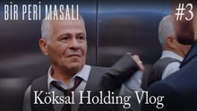 Köksal Holding Vlog #3