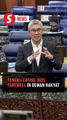 Zafrul thanks MPs in final Dewan Rakyat appearance