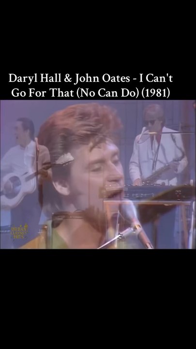 Daryl Hall & John Oates - I Can't Go For That (No Can Do) (1981)