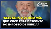 Lula critica privilégios da elite e exalta isenção do Imposto de Renda
