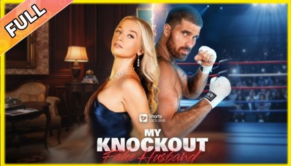 My Knockout Fake Husband #shortfilm