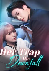 Her Trap, His Downfall Moboreels - Full Movie
