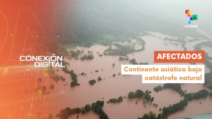 Conexión Digital 01-12: Lluvias monzónicas dejan diversos fallecidos en Asia