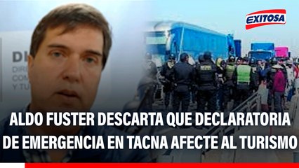 Aldo Fuster descarta que declaratoria de emergencia en Tacna afecte al turismo: "No hay ningún inconveniente"