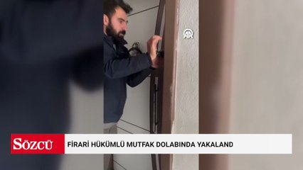 Firari hükümlü mutfak dolabında yakalandı