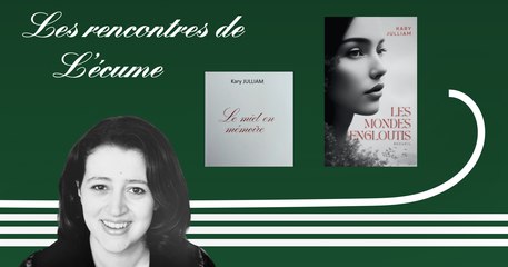Les rencontres de L'écume | Les mondes engloutis, de Kary Julliam - lecture par Prisca Demarez