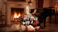 His Love Was A Lie  - Full