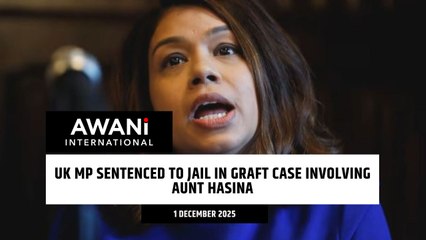 UK MP sentenced to jail in graft case involving aunt Hasina