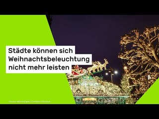 Städte können sich Weihnachtsbeleuchtung nicht mehr leisten