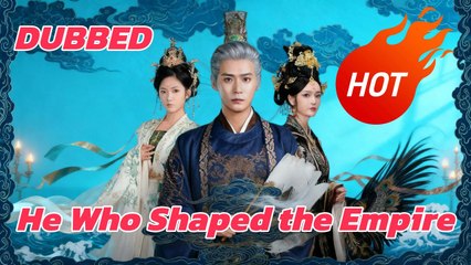 He Who Shaped the Empire(DUBBED) #dramabox #drama