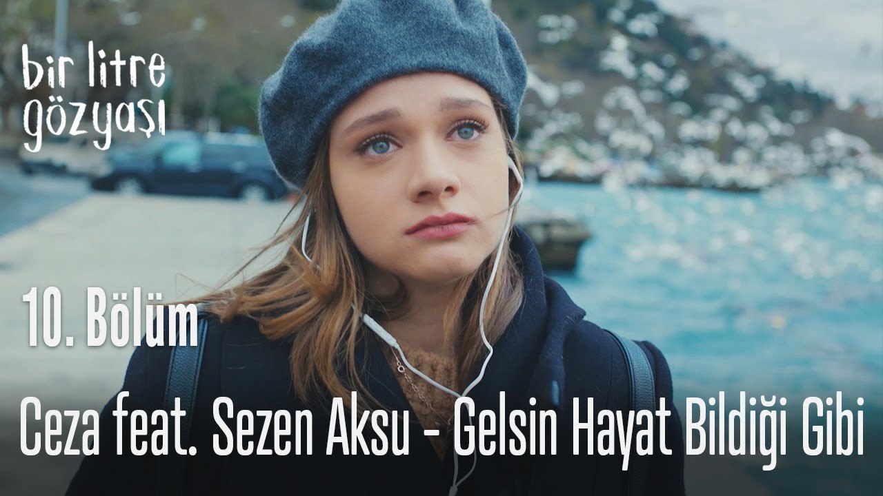 Ceza feat - Sezen Aksu - Gelsin Hayat Bildiği Gibi - Bir Litre Gözyaşı 10. Bölüm
