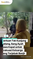 Bantuan Tak Kunjung Datang, Sang Ayah Bawa Kapal untuk Evakuasi Keluarga yang Terjebak Banjir