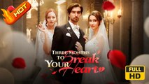 Three Months to Break Your Heart | Full Movie HD - SweetRomance Heiress/Socialite Romantic Love Drama ShortFilms
