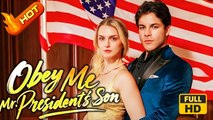 Obey Me Mr. President's Son | Full Movie HD - SweetRomance Love Romantic Drama ShortFilms